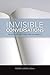 Invisible Conversations: Religion in the Literature of America (Studies in Christianity and Literature)