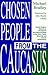 Chosen People from the Cauc...