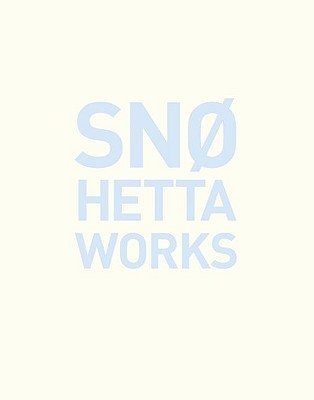Snoehetta Works (Hardcover)