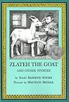 Zlateh the Goat and Other Stories by Isaac Bashevis Singer