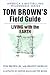 Tom Brown's Field Guide to Living with the Earth