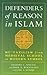 Defenders of Reason in Islam by Richard C. Martin