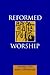 Reformed Worship