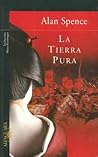 La Tierra Pura by Alan Spence La Tierra Pura by Alan Spence