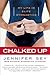 Chalked Up by Jennifer Sey