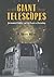 Giant Telescopes by W. Patrick McCray
