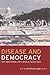 Disease and Democracy: The ...