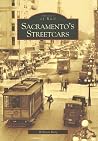 Sacramento's Streetcars (Images of Rail) Sacramento's Streetcars (Images of Rail)
