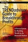 The TRENDadvisor Guide to Breakthrough Profits: A Proven System for Building Wealth in the Financial Markets (Wiley Trading) The TRENDadvisor Guide to Breakthrough Profits: A Proven System for Building Wealth in the Financial Markets (Wiley Trading)