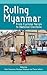 Ruling Myanmar by Nick Cheesman