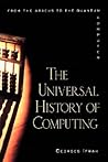 The Universal History of Computing: From the Abacus to the Quantum Computer: From the Abacus to the Quantum Computer