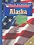 Alaska: The Last Frontier (World Almanac Library of the States)