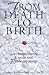 From Death to Birth: Unders...