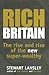 Rich Britain: The Rise and Rise of the New Super-wealthy