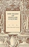 5000 Years of Popular Culture by Fred E. Schroeder