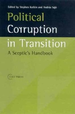Political Corruption in Transition: A Sceptic's Handbook (Paperback)