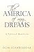 The America of My Dreams: A Political Manifesto