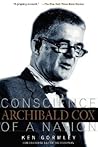 Archibald Cox: Conscience Of A Nation Archibald Cox: Conscience Of A Nation