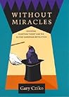 Without Miracles:...