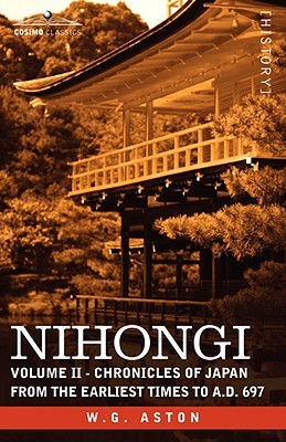 Nihongi: Volume II - Chronicles of Japan from the Earliest Times to A.D. 697 (Hardcover)