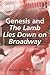 Genesis and The Lamb Lies Down on Broadway by Kevin Holm-Hudson