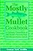 Mostly Mullet Cookbook