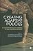 Creating Adaptive Policies: A Guide for Policymaking in an Uncertain World