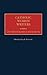 Catholic Women Writers: A Bio-Bibliographical Sourcebook