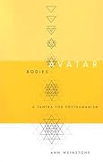 Avatar Bodies: A Tantra For Posthumanism (Volume 10)