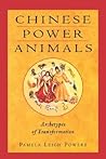 Chinese Power Animals: Archetypes of Transformation