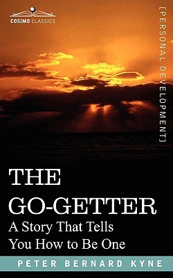 The Go-Getter: A Story That Tells You How to Be One