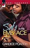 Safe in His Embrace (Kimani Romance) Safe in His Embrace (Kimani Romance)
