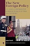 The New Foreign Policy: U.S. and Comparative Foreign Policy in the 21st Century (New Millennium Books in International Studies)