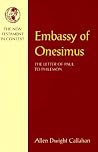 Embassy of Onesimus: The Letter of Paul to Philemon (NT in Context Commentaries) Embassy of Onesimus: The Letter of Paul to Philemon (NT in Context Commentaries)