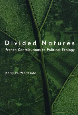 Divided Natures: French Contributions to Political Ecology