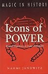 Icons of Power: Ritual Practices in Late Antiquity (Magic in History)