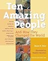 Ten Amazing People: And How They Changed the World