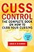 Cuss Control: The Complete ...