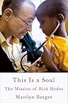 Book cover for This Is a Soul: The Mission of Rick Hodes