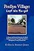 Penllyn Village: Lest We Forget: A History and Personal Memories of a Black Settlement in Lower Gwynnedd Township in Montgomery County, Pennsylvania