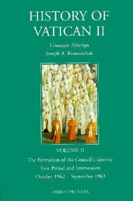 The History of Vatican II, Vol. 2: The Formation of the Council's Identity, First Period and Intersession, October 1962-September 1963 (Hardcover)