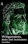 Wittgenstein, Rules and Institutions Wittgenstein, Rules and Institutions