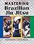 Mastering Brazilian Jiu Jitsu by Rigan Machado