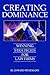 Creating Dominance by H. Edward Wesemann Creating Dominance by H. Edward Wesemann
