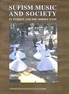 Sufism, Music and Society in Turkey and the Middle East (Swedish Research Institute in Istanbul Transactions Volume 10)