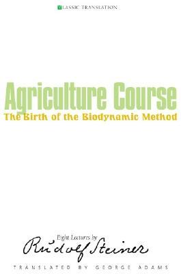 Agriculture Course: The Birth of the Biodynamic Method (Paperback)