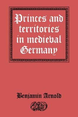 Princes and Territories in Medieval Germany (Paperback)