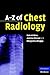A-Z of Chest Radiology by Rakesh R. Misra