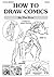 How To Draw Comics: By The Pros