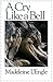 A Cry Like a Bell by Madeleine L'Engle